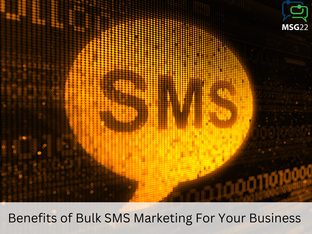 Benefits of Bulk SMS Marketing For Your Business or Organization (1)