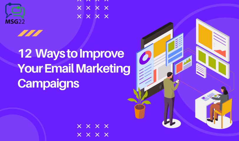 12 ways to improve your email marketing campaigns